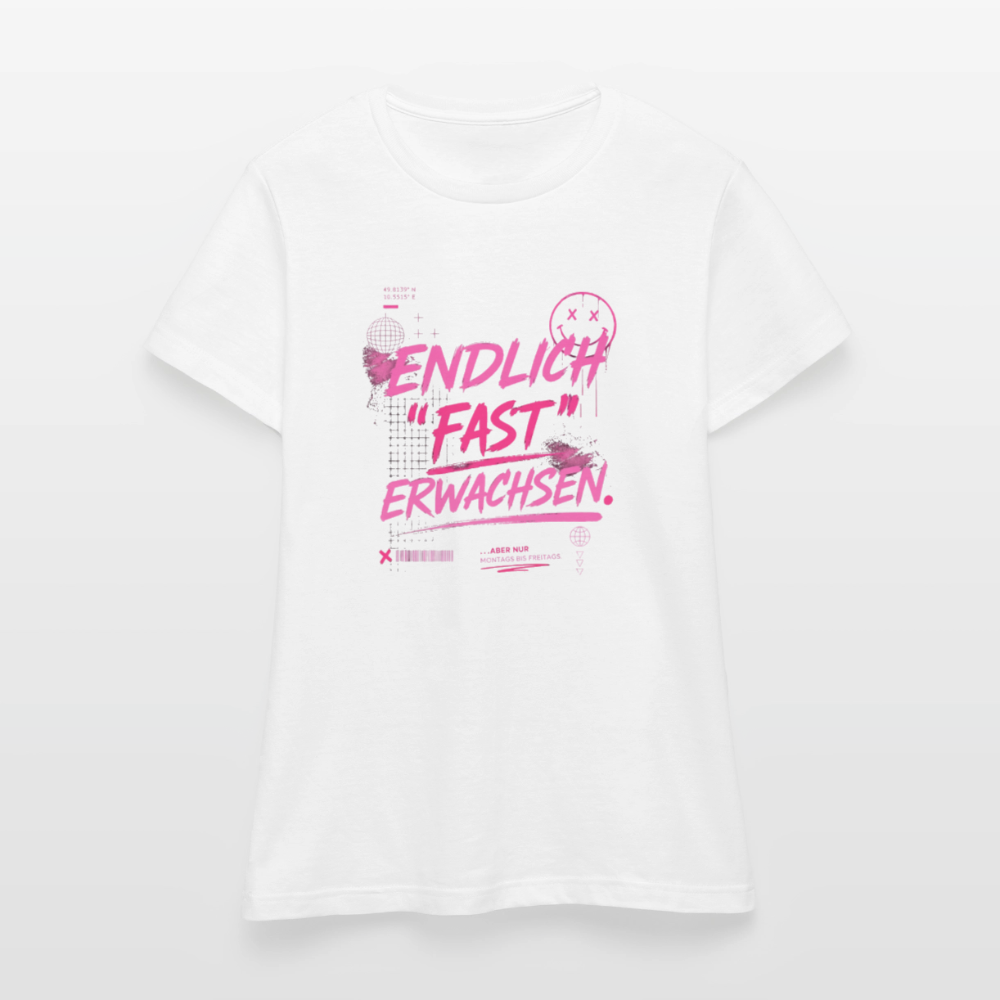 Frauen T-Shirt "fast Erwachsen pink" - Weiß
