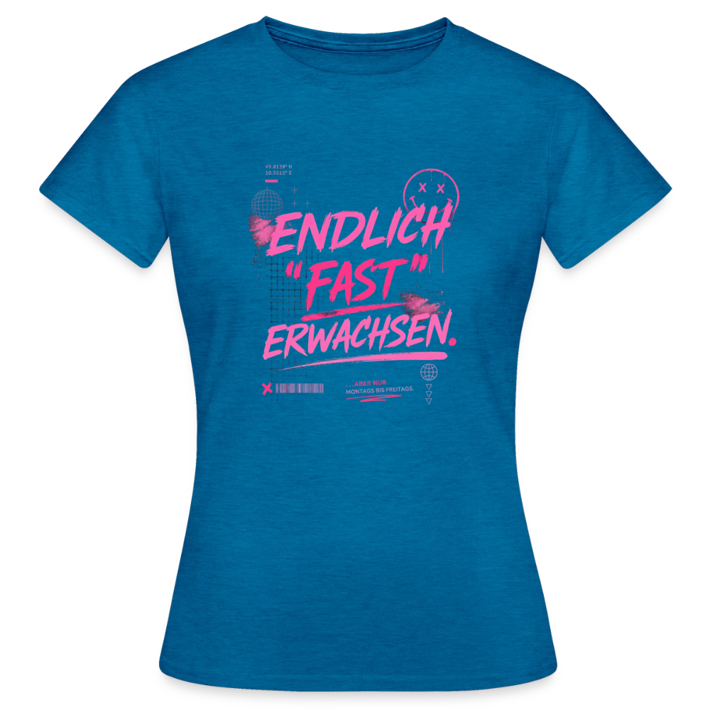 Frauen T-Shirt "fast Erwachsen pink" - Antikblaues Saphir meliert
