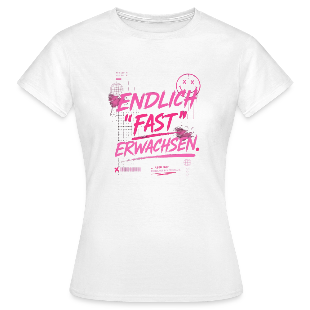 Frauen T-Shirt "fast Erwachsen pink" - Weiß